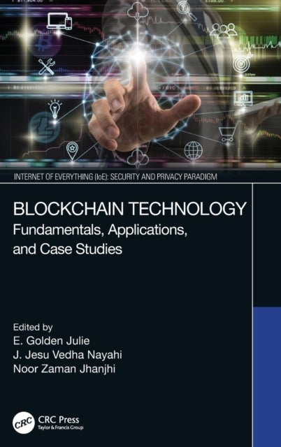 Blockchain Technology - Fundamentals, Applications, and Case Studies