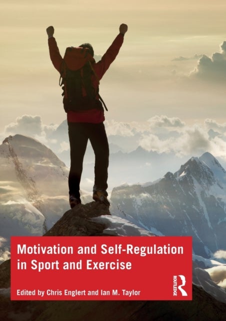 Bilde av Motivation And Self-regulation In Sport And Exercise Av Chris Englert, Ian (university Of St. Andrews Uk) Taylor