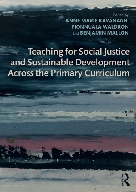 Teaching for Social Justice and Sustainable Development Across the Primary Curriculum