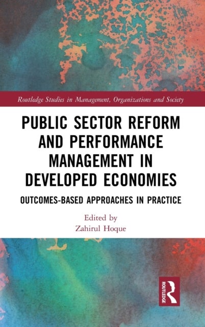 Public Sector Reform and Performance Management in Developed Economies - Outcomes-Based Approaches in Practice
