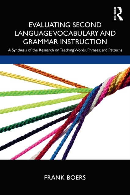 Evaluating Second Language Vocabulary and Grammar Instruction - A Synthesis of the Research on Teaching Words, Phrases, and Patterns