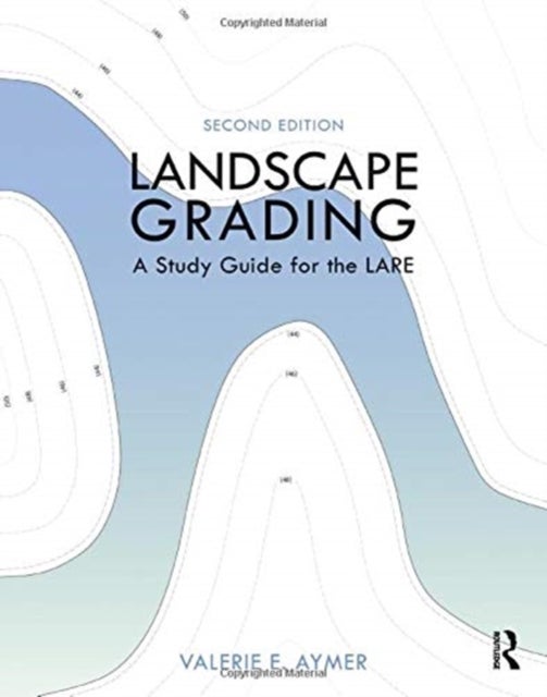 Landscape Grading - A Study Guide for the LARE