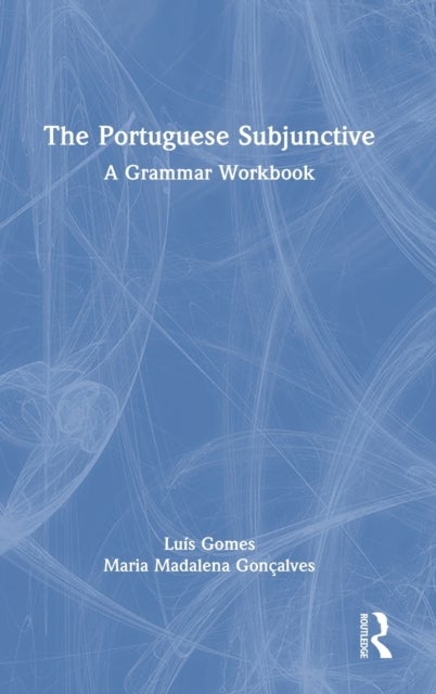 The Portuguese Subjunctive - A Grammar Workbook