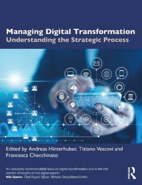 Managing Digital Transformation - Understanding the Strategic Process