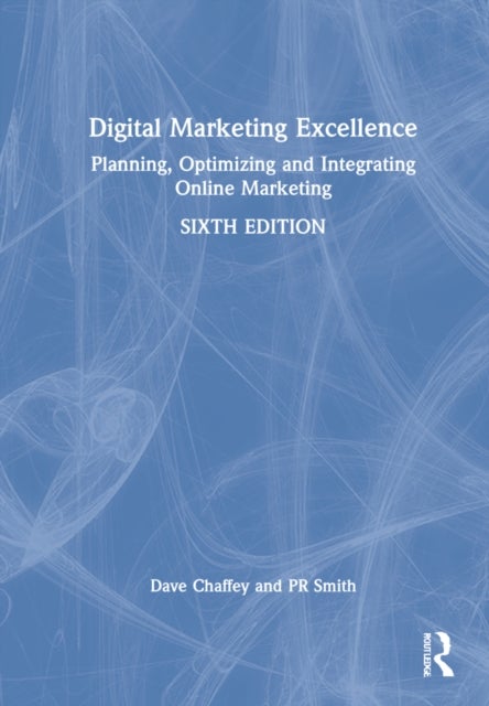 Bilde av Digital Marketing Excellence Av Dave (independent Consultant Uk) Chaffey, Pr (independent Marketing Consultant Uk) Smith