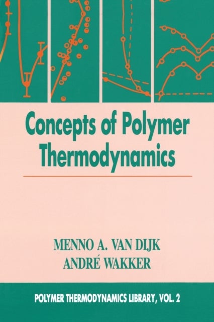 Bilde av Concepts In Polymer Thermodynamics, Volume Ii Av Menno A. (shell Research &amp; Technology Center The Netherlands) Van Dijk, Andre (shell Research &am