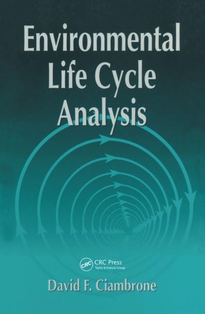 Bilde av Environmental Life Cycle Analysis Av David F. (consultant Georgetown Texas Usa) Ciambrone