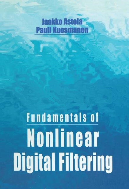Bilde av Fundamentals Of Nonlinear Digital Filtering Av Jaakko Astola, Pauli Kuosmanen