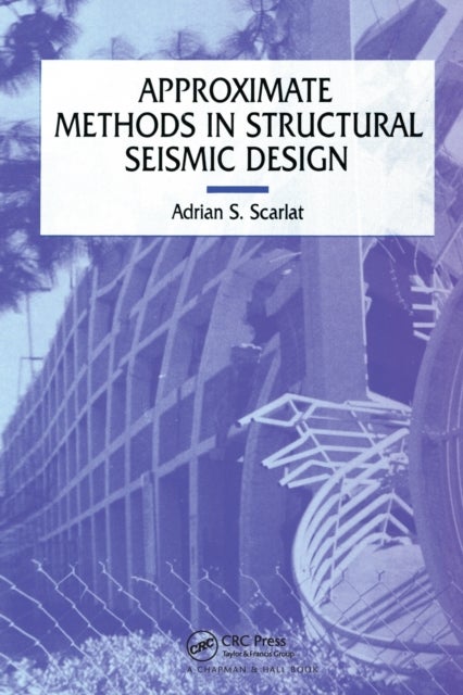 Bilde av Approximate Methods In Structural Seismic Design Av A. Scarlat