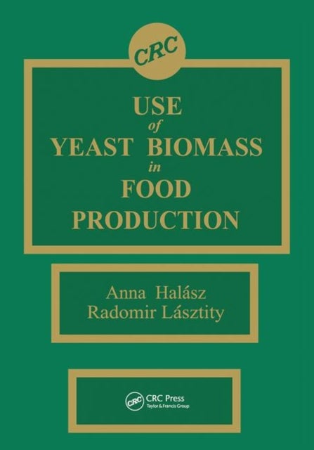 Bilde av Use Of Yeast Biomass In Food Production Av Anna (budapest Hungary) Halasz, Radomir (technical University) Lasztity