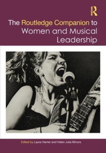 The Routledge Companion to Women and Musical Leadership - The Nineteenth Century and Beyond