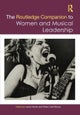 The Routledge Companion to Women and Musical Leadership