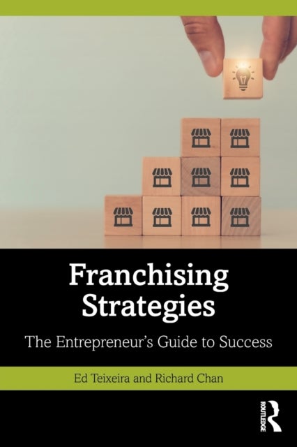 Franchising Strategies - The Entrepreneur¿s Guide to Success