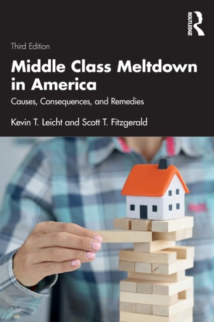 Middle Class Meltdown in America - Causes, Consequences, and Remedies