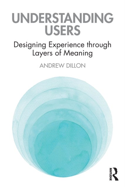 Understanding Users - Designing Experience through Layers of Meaning