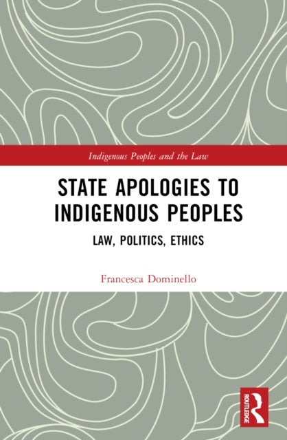 State Apologies to Indigenous Peoples - Law, Politics, Ethics