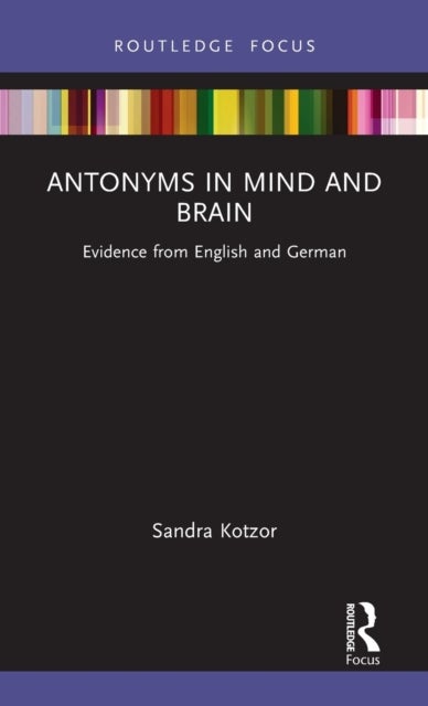 Antonyms in Mind and Brain - Evidence from English and German