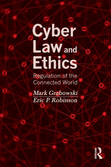 Bilde av Cyber Law And Ethics Av Mark (adelphi University New York Usa) Grabowski, Eric P. (university Of South Carolina Usa) Robinson