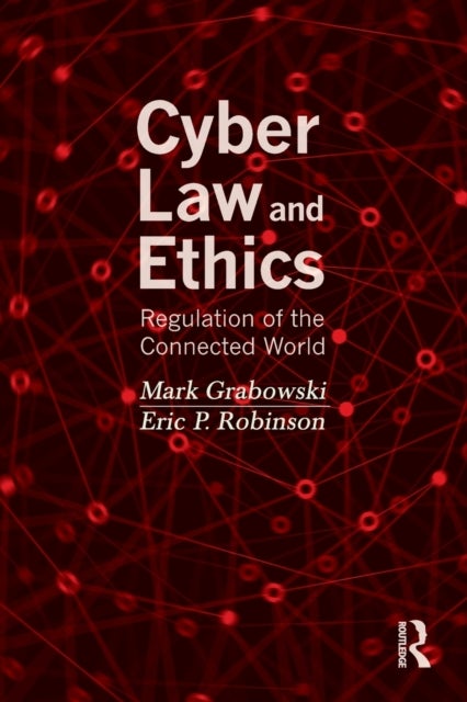 Cyber Law and Ethics - Regulation of the Connected World