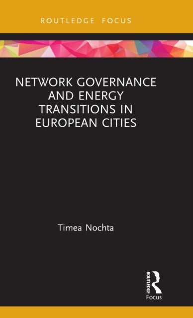 Bilde av Network Governance And Energy Transitions In European Cities Av Timea Nochta