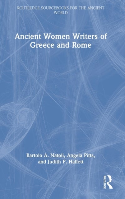 Bilde av Ancient Women Writers Of Greece And Rome Av Bartolo (randolph-macon College Usa) Natoli, Angela (university Of Mary Washington Usa) Pitts, Judith (uni