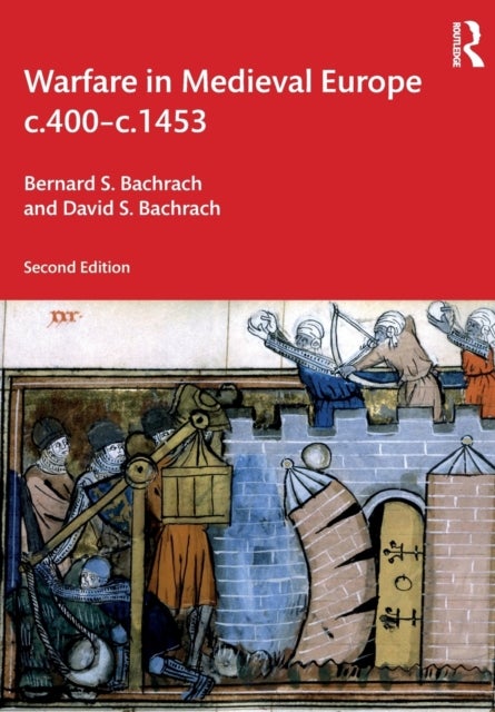 Bilde av Warfare In Medieval Europe C.400-c.1453 Av Bernard S. (university Of Minnesota Usa Bachrach