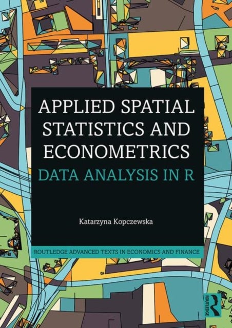 Bilde av Applied Spatial Statistics And Econometrics Av Katarzyna (faculty Of Economic Sciences University Of Warsaw) Kopczewska