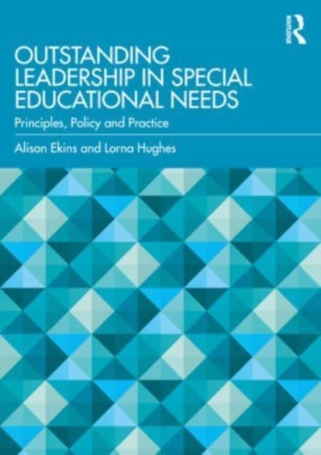 Outstanding Leadership in Special Educational Needs - Principles, Policy and Practice