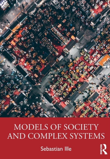 Bilde av Models Of Society And Complex Systems Av Sebastian Ille