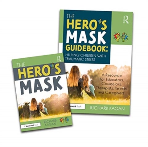 The Hero's Mask: Helping Children with Traumatic Stress - A Resource for Educators, Counselors, Therapists, Parents and Caregivers