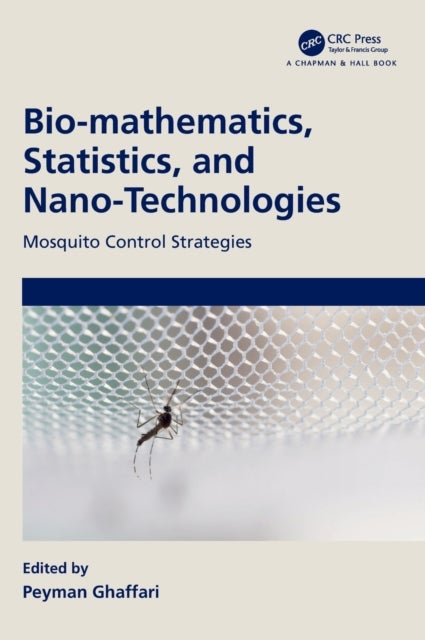 Bio-mathematics, Statistics, and Nano-Technologies - Mosquito Control Strategies
