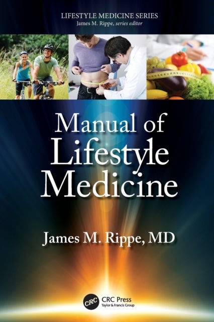 Bilde av Manual Of Lifestyle Medicine Av James M. (professor Of Medicine University Of Massachusetts Medical School) Rippe