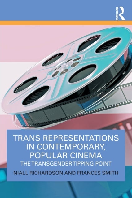 Trans Representations in Contemporary, Popular Cinema - The Transgender Tipping Point