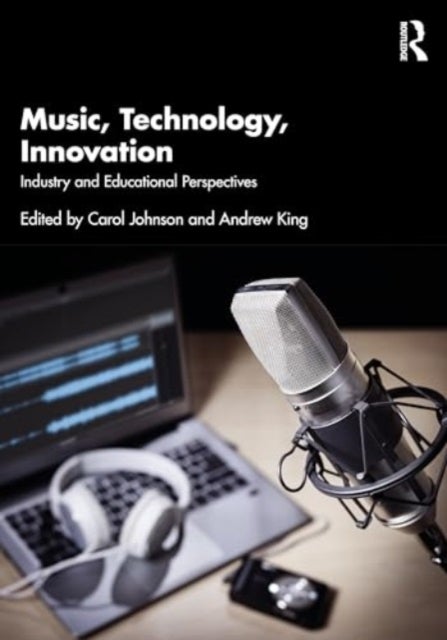 Music, Technology, Innovation - Industry and Educational Perspectives