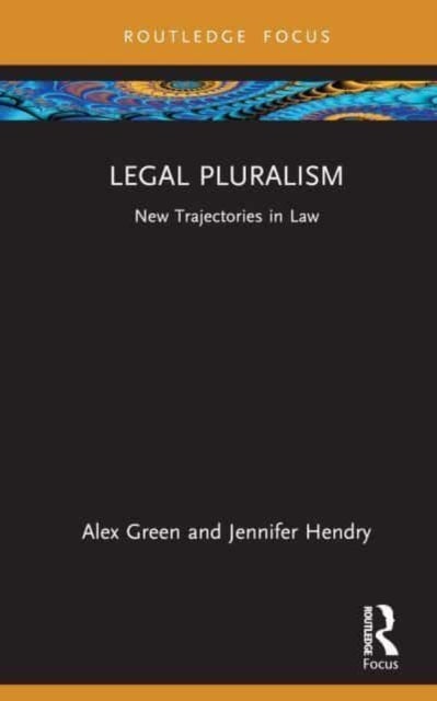 Legal Pluralism - New Trajectories in Law