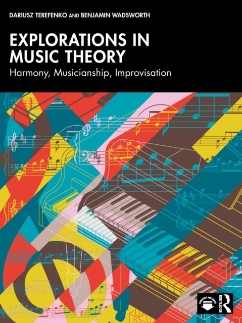 Explorations in Music Theory - Harmony, Musicianship, Improvisation
