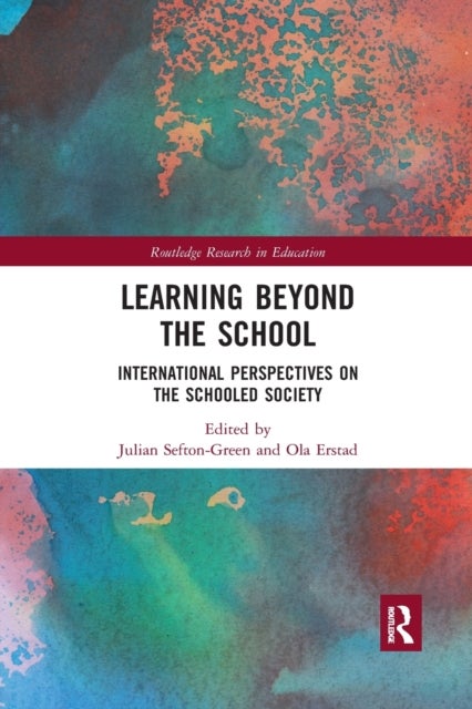 Learning Beyond the School - International Perspectives on the Schooled Society