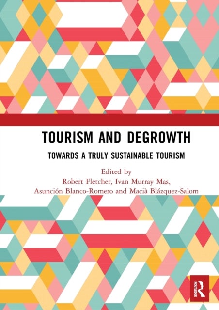 Tourism and Degrowth - Towards a Truly Sustainable Tourism