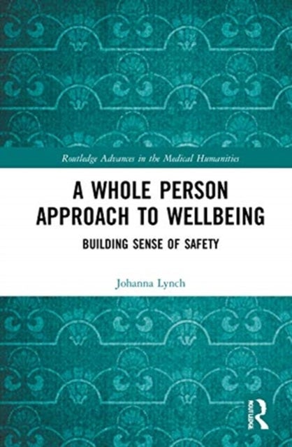 A Whole Person Approach to Wellbeing - Building Sense of Safety