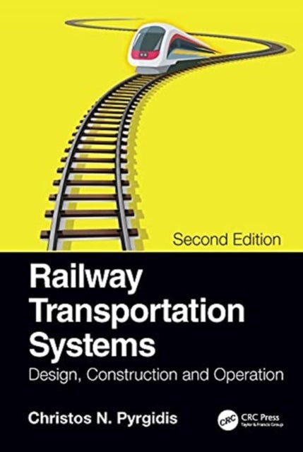 Railway Transportation Systems - Design, Construction and Operation