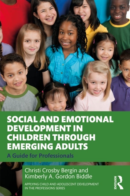 Social and Emotional Development in Children through Emerging Adults - A Guide for Professionals