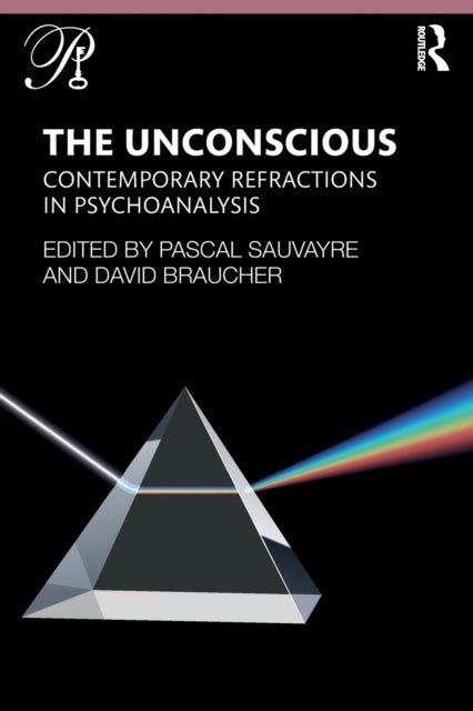 The Unconscious - Contemporary Refractions In Psychoanalysis