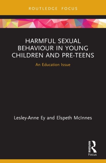 Bilde av Harmful Sexual Behaviour In Young Children And Pre-teens Av Lesley-anne (university Of South Australia) Ey, Elspeth (university Of South Australia) Mc