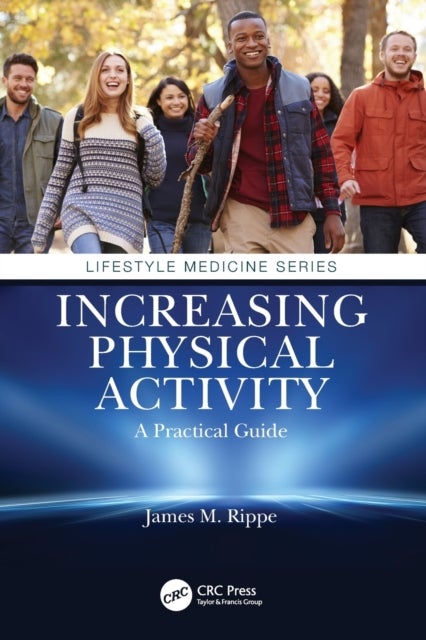Bilde av Increasing Physical Activity: A Practical Guide Av James M. (professor Of Medicine University Of Massachusetts Medical School) Rippe