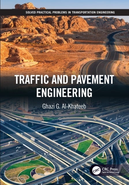 Bilde av Traffic And Pavement Engineering Av Ghazi G. (associate Professor Of Civil Engineering/transporation Engineering University City Sharjah) Al-khateeb