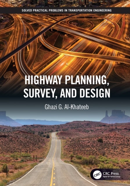 Bilde av Highway Planning, Survey, And Design Av Ghazi G. (associate Professor Of Civil Engineering/transporation Engineering University City Sharjah) Al-khate
