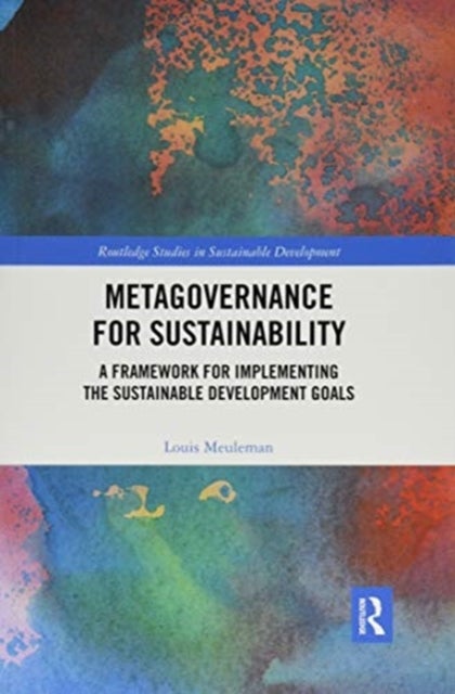 Metagovernance for Sustainability - A Framework for Implementing the Sustainable Development Goals