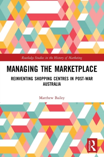 Bilde av Managing The Marketplace Av Matthew Bailey