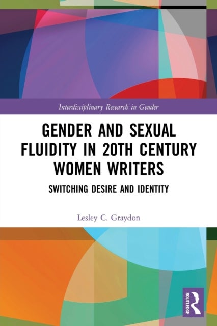 Bilde av Gender And Sexual Fluidity In 20th Century Women Writers Av Lesley Graydon