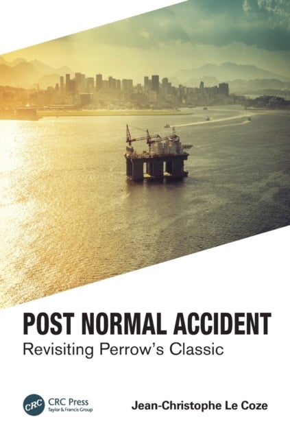 Post Normal Accident - Revisiting Perrow¿s Classic